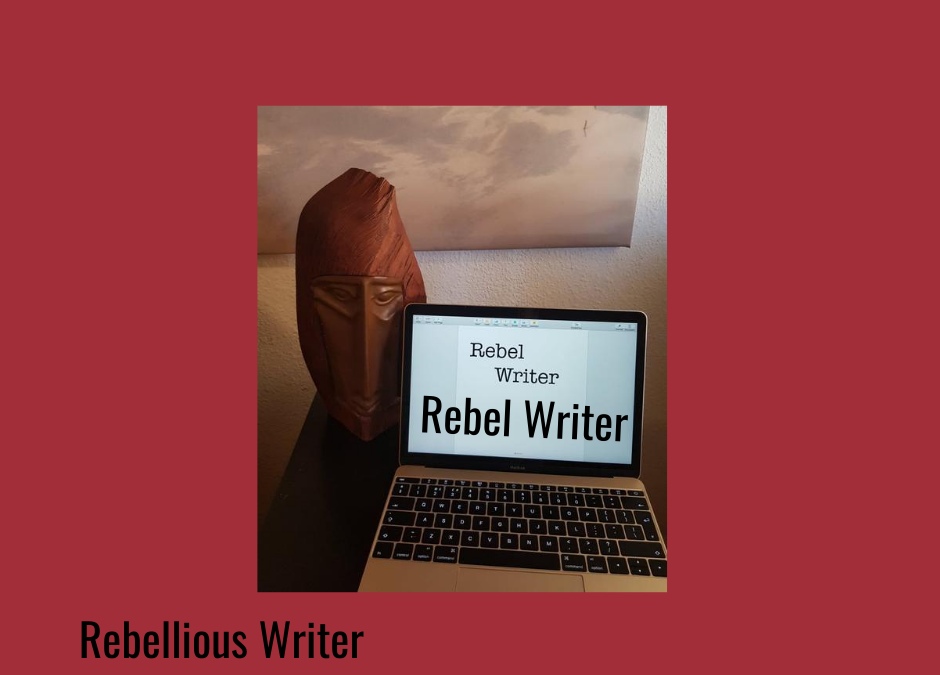 How To Be a Rebel Writer
