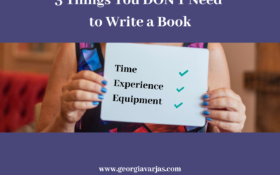 3 Things You DON’T Need to Write a Book